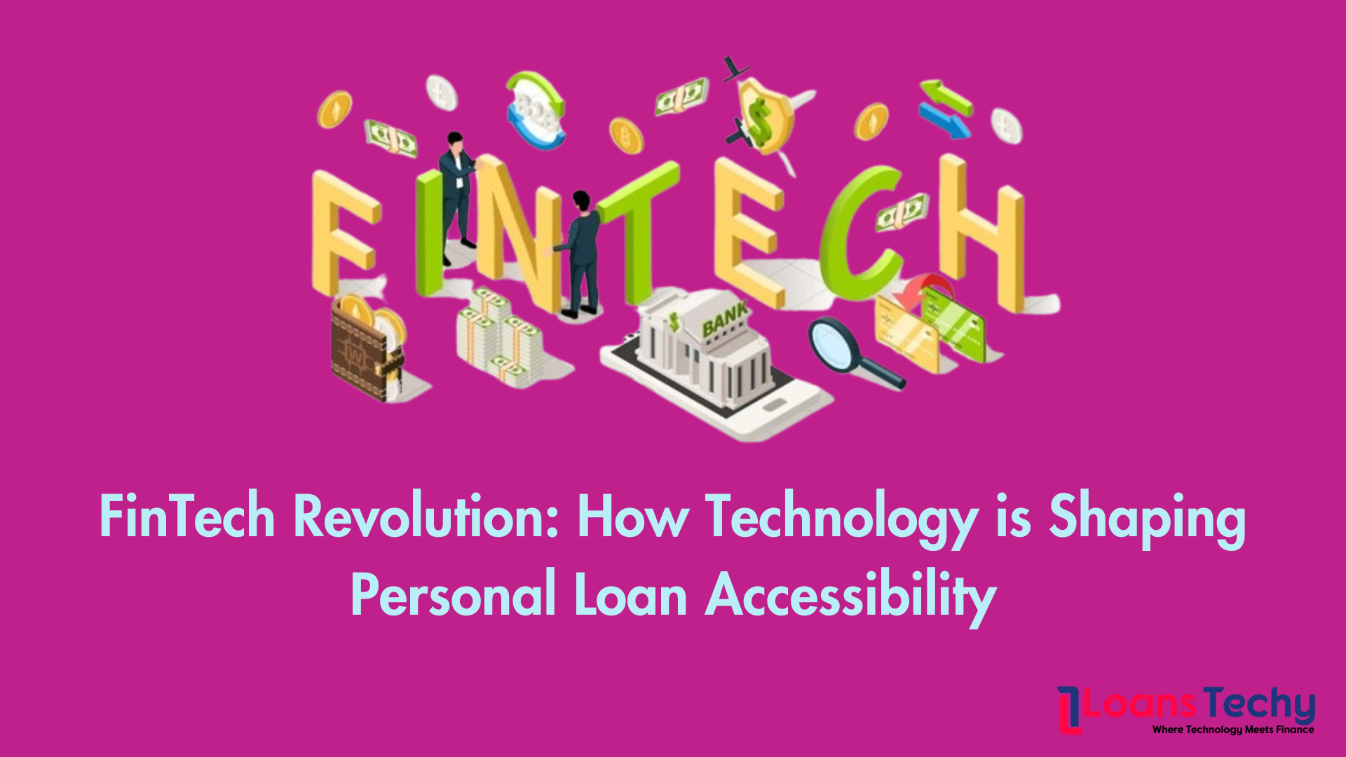 FinTech Revolution: How Technology is Shaping Personal Loan Accessibility