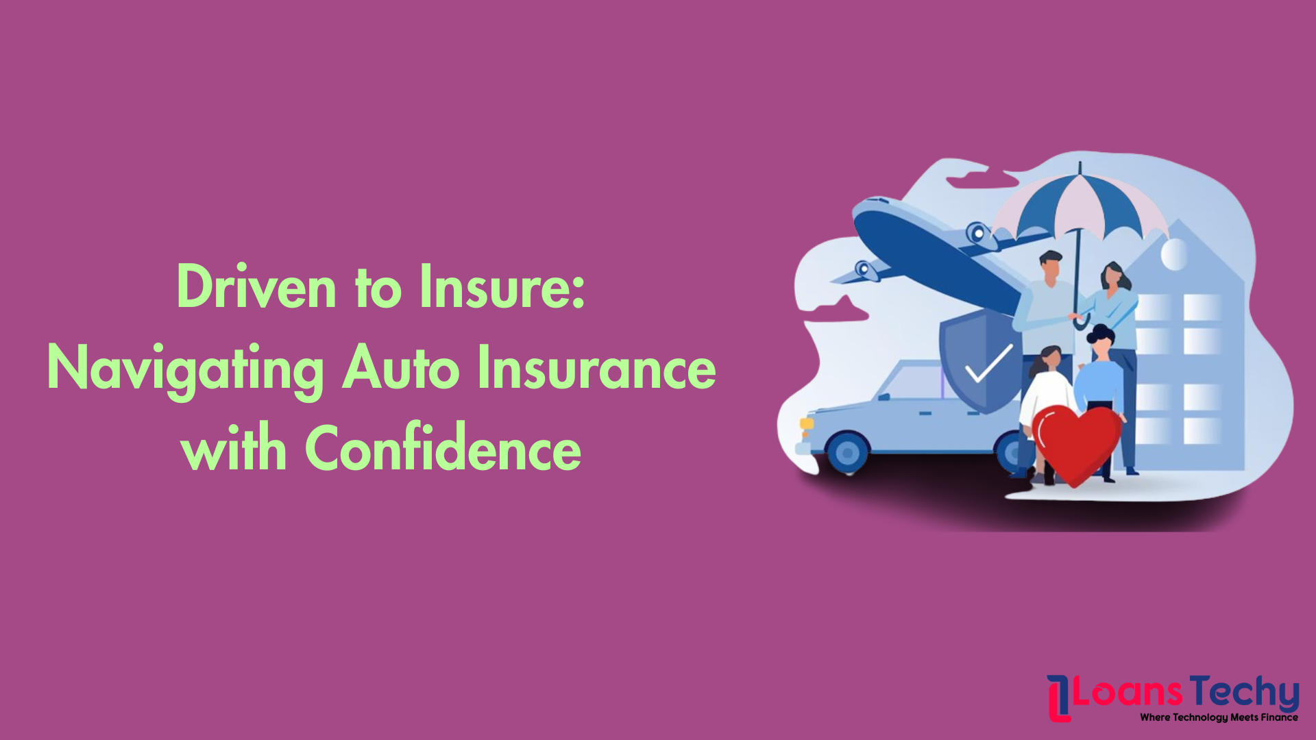 Driven to Insure: Navigating Auto Insurance with Confidence